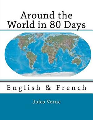 Around the World in 80 Days: English & French by 