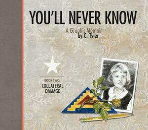 You'll Never Know Book Two: "collateral Damage" by C. Tyler