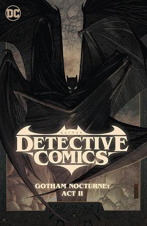 Batman: Detective Comics, Vol. 3: Gotham Nocturne: Act II by Simon Spurrier, Dan Watters, Ram V, Ram V