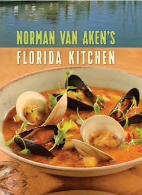 Norman Van Aken's Florida Kitchen by Norman Van Aken