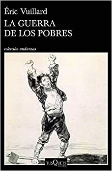 La guerra de los pobres by Éric Vuillard