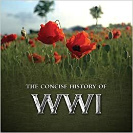 The Concise History of WWI by Pat Morgan