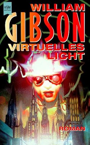 Virtuelles Licht by William Gibson