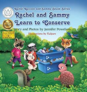 Rachel and Sammy Learn to Conserve by Jannifer Powelson