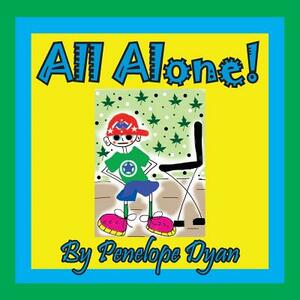 All Alone! by Penelope Dyan