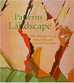 Patterns In The Landscape: The Notebooks Of Philip Hughes by Glenn Murcutt, Philip Hughes