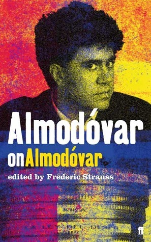 Almodóvar on Almodóvar by Yves Baignères, Frédéric Strauss, Sam Richard, Yves Baigneres