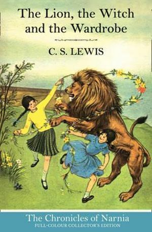 The Lion, the Witch and the Wardrobe by C.S. Lewis