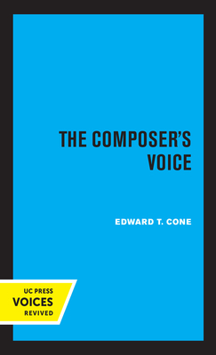 The Composer's Voice, Volume 3 by Edward T. Cone