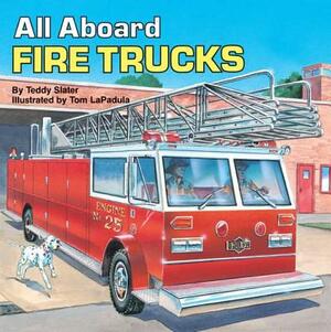 All Aboard Fire Trucks by Teddy Slater