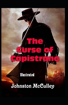 The Curse of Capistrano Illustrated by Johnston McCulley