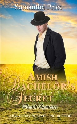 Amish Bachelor's Secret: Amish Romance by Samantha Price