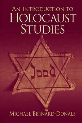 An Introduction to Holocaust Studies by Michael Bernard-Donals