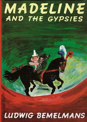 Madeline and the Gypsies by Ludwig Bemelmans