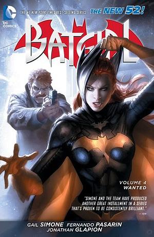 Batgirl, Vol. 4: Wanted by Gail Simone, Daniel Sampere, Jonathan Glapion, Carlos Rodríguez, Derlis Santacruz, Marguerite Bennett, Fernando Pasarín