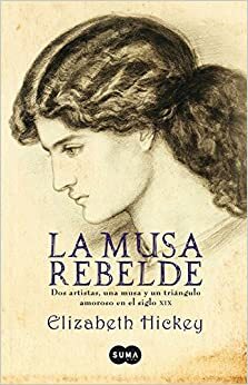 La musa rebelde by Elizabeth Hickey