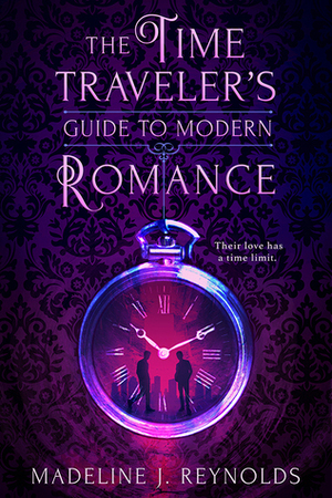 The Time Traveler's Guide to Modern Romance by Madeline J. Reynolds