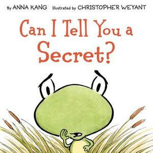 Can I Tell You a Secret? by Anna Kang