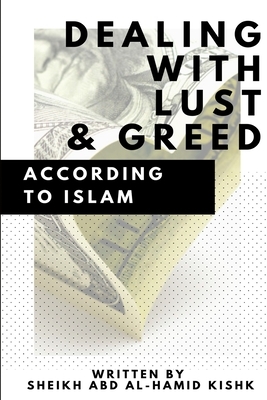 Dealing with Lust and Greed According to Islam by Sheikh Abd Al Kishk