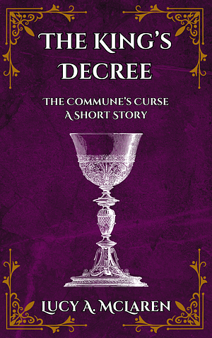 The King's Decree by Lucy A. McLaren