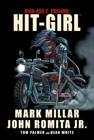 Kick-Ass 2 Prelude: Hit-Girl by Mark Millar