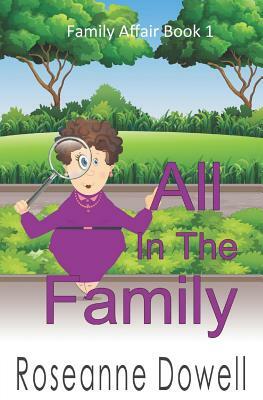 All In The Family by Roseanne Dowell