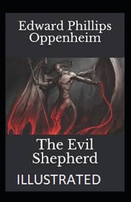 The Evil Shepherd Illustrated by Edward Phillips Oppenheim