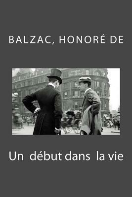 Un début dans la vie by Honoré de Balzac