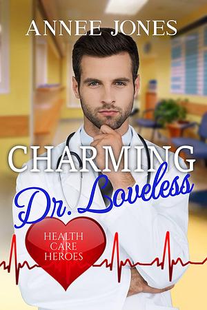 Charming Dr. Loveless by Annee Jones, Annee Jones