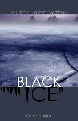 Black Ice by Greg Enslen