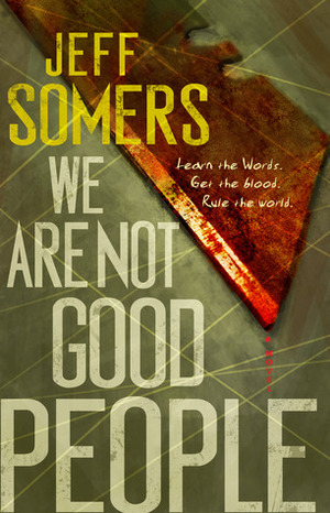 We Are Not Good People by Jeff Somers