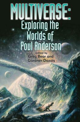 Multiverse: Exploring Poul Anderson's Worlds by Gardner Dozois