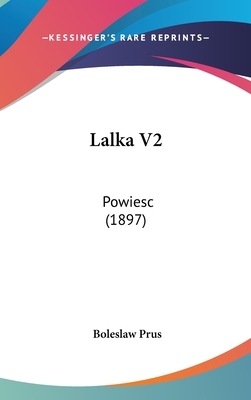 Lalka V2: Powiesc (1897) by Boleslaw Prus