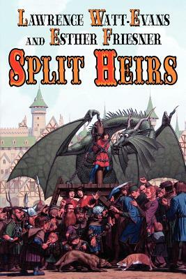 Split Heirs by Esther M. Friesner, Lawrence Watt-Evans
