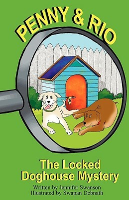 Penny and Rio: The Locked Doghouse Mystery by Jennifer Swanson