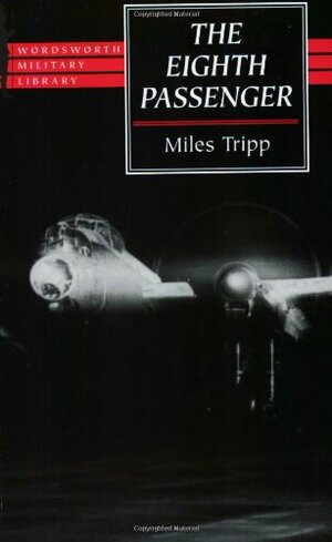 The Eighth Passenger: A Flight of Recollection and Discovery by Miles Tripp