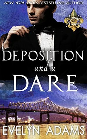Deposition and a Dare (Saints and Sinners #1) by Evelyn Adams