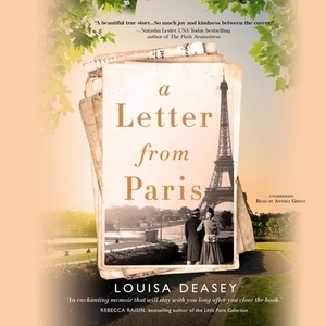 A Letter From Paris: A True Story of Hidden Art, Lost Romance and Family Reclaimed by Louisa Deasey