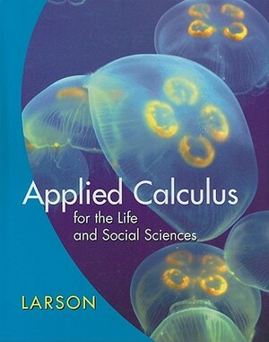 Applied Calculus for the Life and Social Sciences by Ron Larson