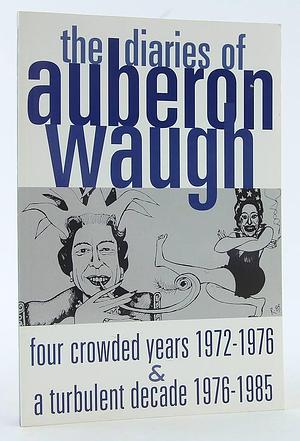 The Diaries of Auberon Waugh by Auberon Waugh