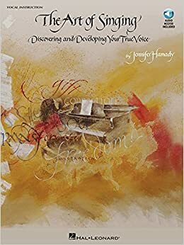 The Art Of Singing - Discovering And Developing Your True Voice by Jennifer Hamady