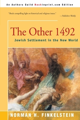 The Other 1492: Jewish Settlement in the New World by Norman H. Finkelstein