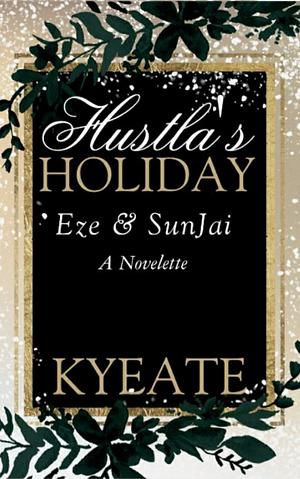 Hustla's Holiday: Eze & SunJai by Kyeate, Kyeate