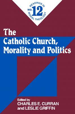 The Catholic Church, Morality and Politics by 