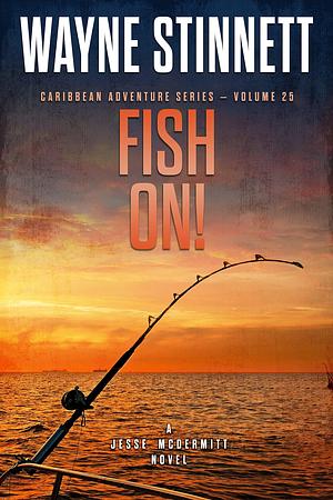 Fish On! by Wayne Stinnett, Wayne Stinnett