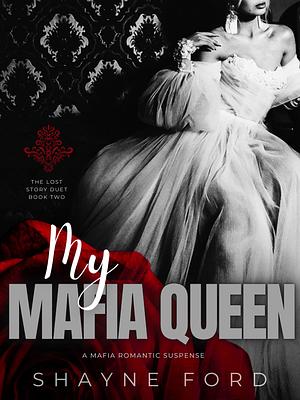 My Mafia Queen by Shayne Ford, Shayne Ford