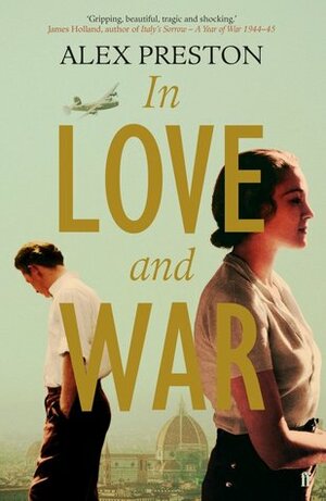 In Love and War by Alex Preston