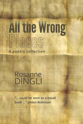 All the Wrong Places by Rosanne Dingli