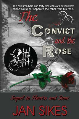 The Convict and the Rose by Jan Sikes