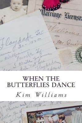 When the Butterflies Dance by Kim Williams